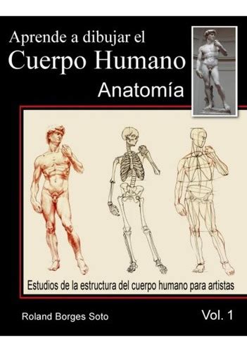 Libro Aprende A Dibujar El Cuerpo Humano Volumen 1 La A Cuotas