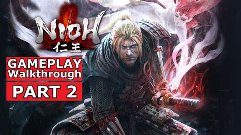 Nioh Gameplay Walkthrough PART 2 YouTube