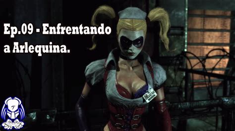 Batman Arkham Asylum Ep Enfrentando A Arlequina Youtube