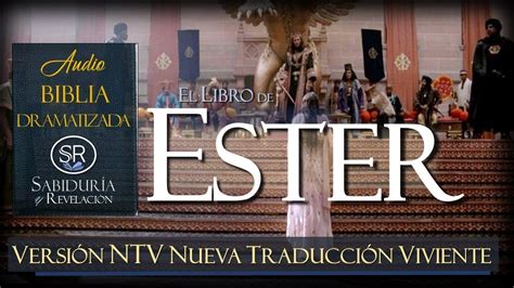 LIBRO DE ESTER AUDIO BIBLIA DRAMATIZADA NUEVA TRADUCCIÓN VIVIENTE YouTube