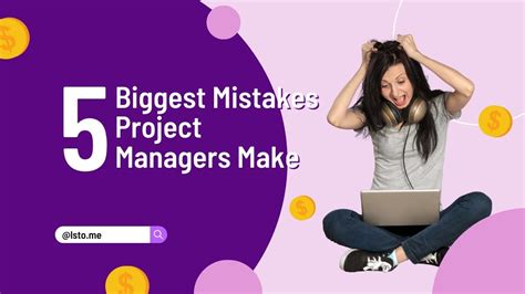 5 Biggest Mistakes Project Managers Make Lsto Me