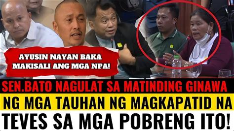 SEN BATO NAGULAT SA MATINDING GINAWA NG MGA TAUHAN NG MAGKAPATID NA