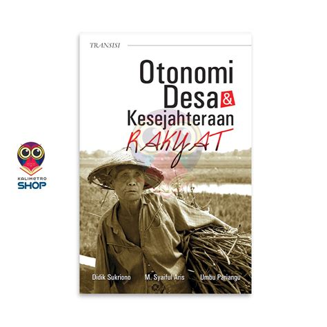 Jual Buku Otonomi Desa Dan Kesejahteraan Rakyat Didik Sukriono M