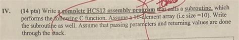 Solved IV 14 Pts Write A Complete HCS12 Assembly Pro Ram Chegg