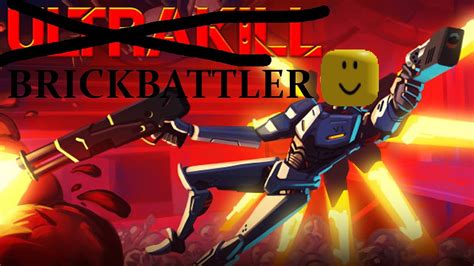 Roblox Ultrakill BrickBattler YouTube