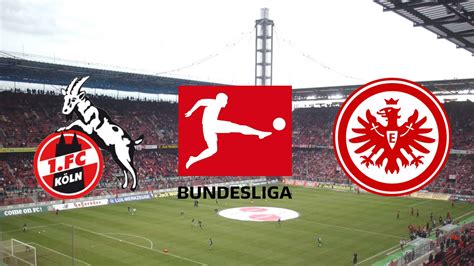 Colônia x Eintracht Frankfurt onde assistir horário e escalação