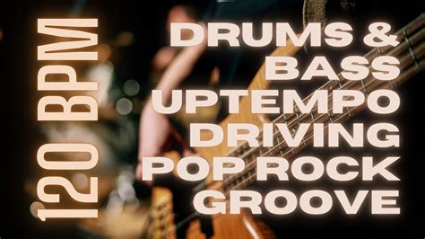 Drums Bass Uptempo Driving Pop Rock Groove 120 BPM Guitar Backing