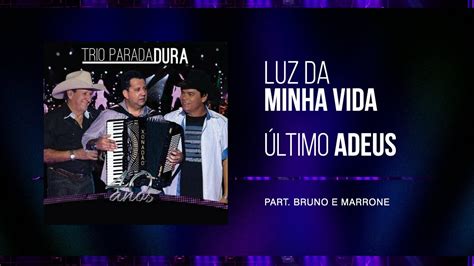 Trio Parada Dura Bruno e Marrone Luz Da Minha Vida Último Adeus 40