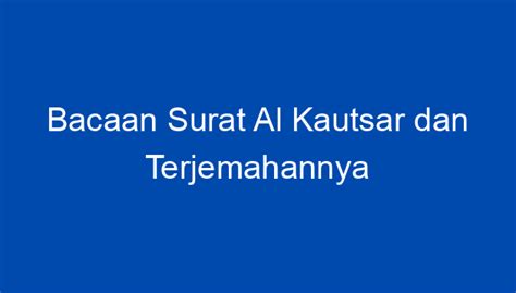 Bacaan Surat Al Kautsar Dan Terjemahannya