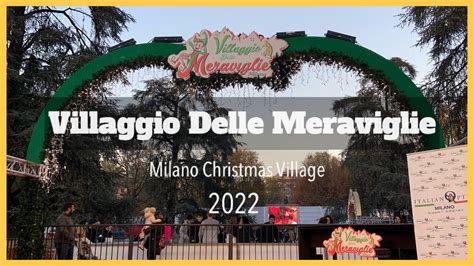 VILLAGGIO DELLE MERAVIGLIE MILANO CHRISTMAS VILLAGE 2022 YouTube