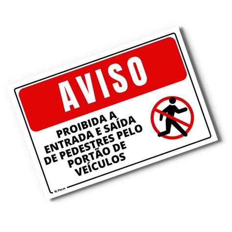 Placa Aviso Proibida A Entrada E Sa Da De Pedestres X Cm No Elo