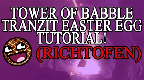 Full Richtofen Tower Of Babble Tranzit Easter Egg Guide Youtube