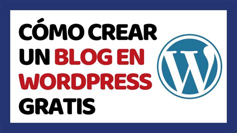 Cómo Crear un Blog en WordPress GRATIS COMPLETO Paso a Paso Desde Cero