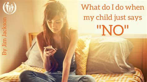 What do I do when my child just says no? | Connected Families