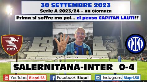 30 9 2023 SALERNITANA INTER 0 4 Si Soffre Ma Poi CI PENSA CAPITAN