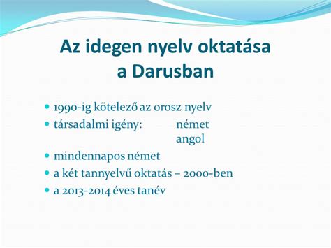 Az idegen nyelv oktatása a Darusban 1990 ig kötelező az orosz nyelv