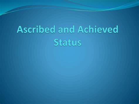💄 What is achieved status. Achieved Status. 2022-10-28 