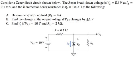 Solved Consider A Zener Diode Circuit Shown Below The Chegg