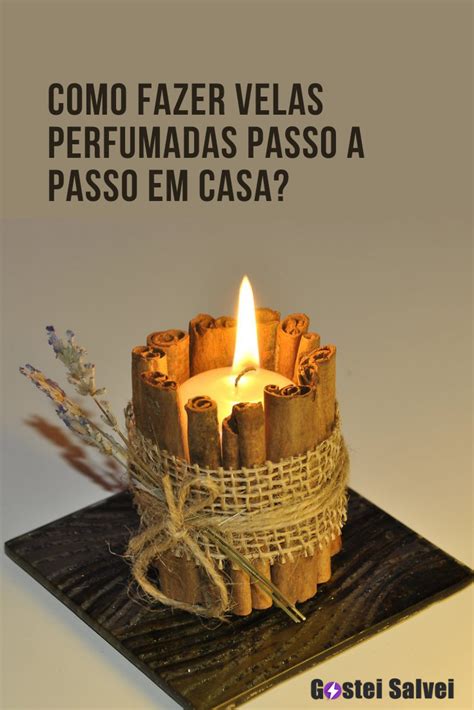 Como Fazer Velas Perfumadas Passo A Passo Em Casa Gosteisalvei