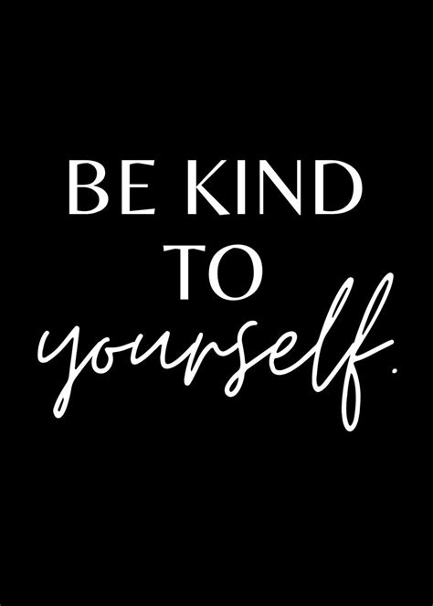 Be Kind To Yourself Poster By Edson Ramos Displate