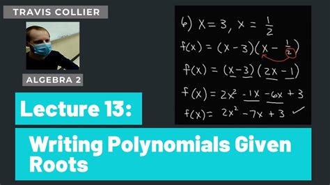 Writing Polynomials Given Roots Full Lecture Factors Roots And