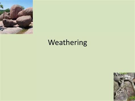 Ppt Weathering Powerpoint Presentation Free Download Id 2453586