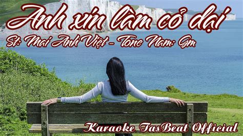 Karaoke Anh Xin Làm Cỏ Dại Tone Nam TAS BEAT YouTube