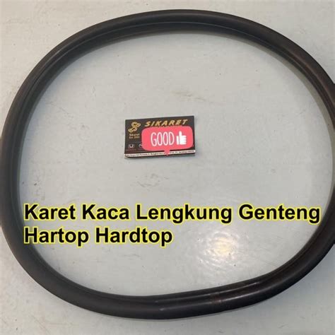 Jual Karet Kaca Lengkung Genteng Hartop Hardtop Import Premium Shopee