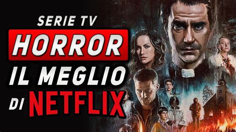 Le Migliori Serie Tv Horror Su Netflix Youtube