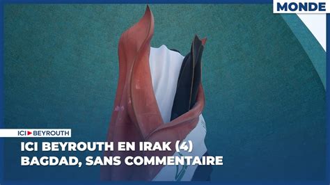 Ici Beyrouth En Irak 4 Bagdad Sans Commentaire Youtube