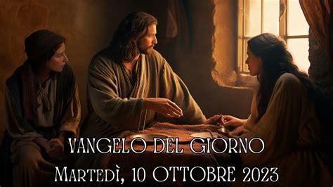 Vangelo del Giorno martedì 10 ottobre 2023 Marta e Maria YouTube