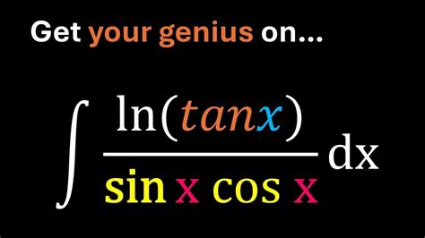 Integral Of Ln Tanx Sinx Cosx Can You Do It Youtube