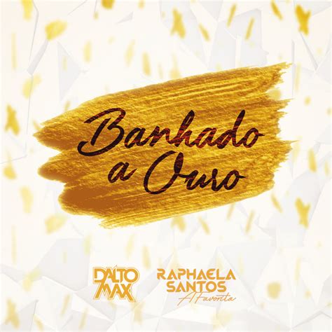 Banhado A Ouro Single By Dalto Max Spotify