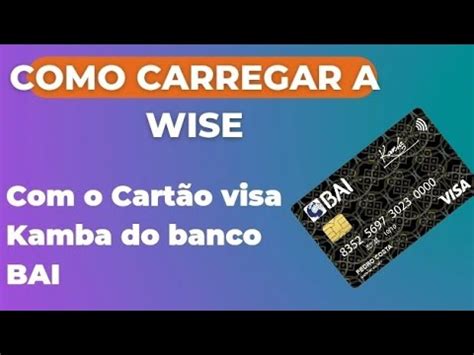 Como Carregar a sua conta da Wise o cartão visa Kamba do banco BAI