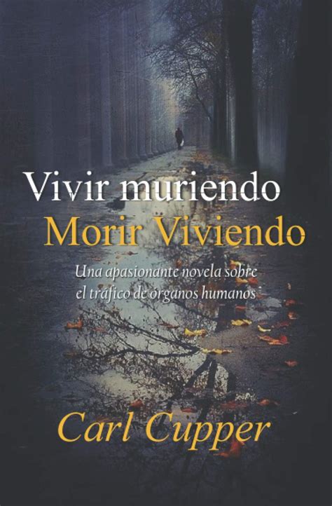 Buy Vivir Muriendo Morir Viviendo Una Apasionante Novela Sobre El