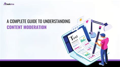 A Complete Guide To Understanding Content Moderation