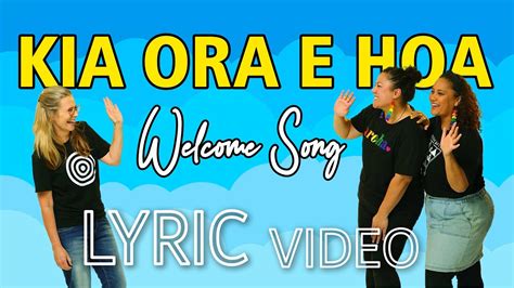 Kia ora e hoa Bilingual Māori Welcome Song Lyric Video YouTube