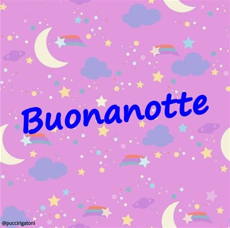 Pin Di Monica Vernizzi Su Buona Notte Buonanotte Buona Notte