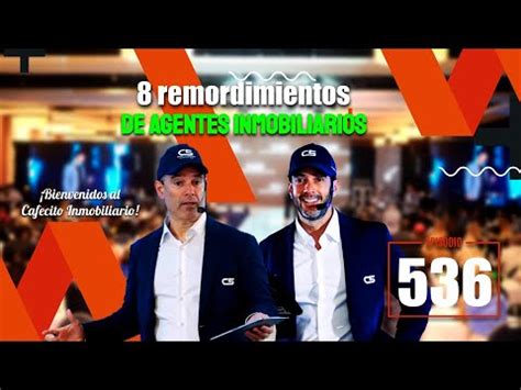 8 REMORDIMIENTOS DE AGENTES INMOBILIARIOS Orlando Montiel Y Daniel