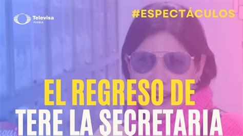 El regreso de Tere la Secretaría YouTube