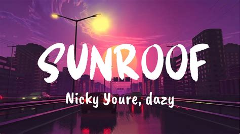 Sunroof Lyrics Nicky Youre Dazy Youtube