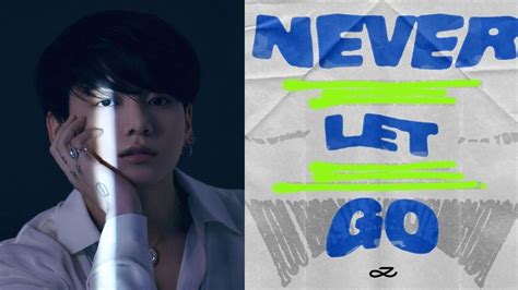 Bts’ Jungkook Pours His Heart Out To Army In Touching Single Titled Never Let Go Youtube