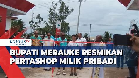 Bupati Merauke Romanus Mbaraka Resmikan Pertashop Milik Pribadi YouTube