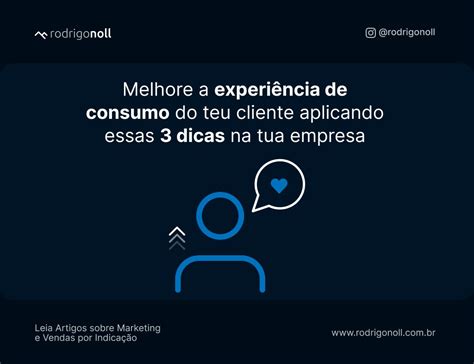 3 Dicas Para Melhorar A Experiência De Consumo Do Cliente