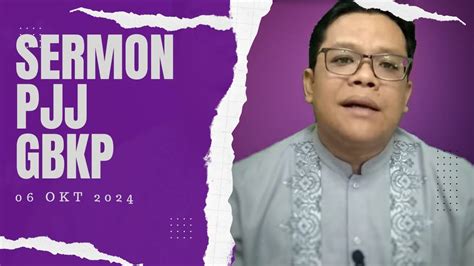 Sermon Pjj Gbkp Minggu Ini Okt Kuan Kuanen Youtube