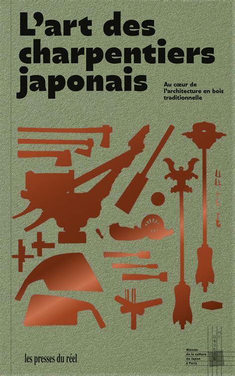 L Art Des Charpentiers Japonais Les Presses Du R El Book