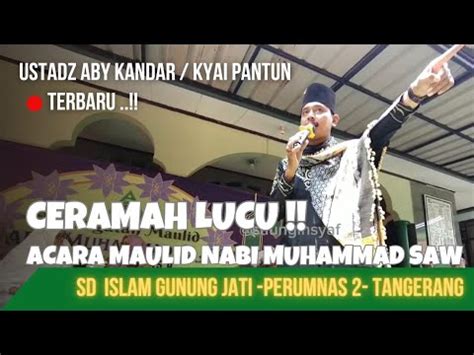 CERAMAH LUCU MAULID NABI MUHAMMAD SAW TERBARU KYAI PANTUN YouTube