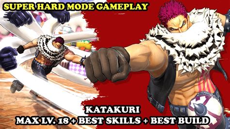 One Piece Pirate Warriors Katakuri Best Build Best Skills Max