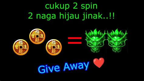 Give Away 2 Spin Naga Hijau Jinak Room Dragon Hari Ini Jp Dragon