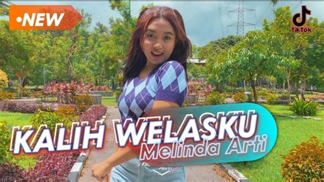 Dj Kalih Welasku Remix Terbaru Viral Tiktok 2023 Bikin Engkol Youtube